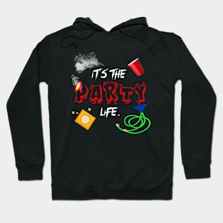 IT'S THE PARTY LIFE Hoodie